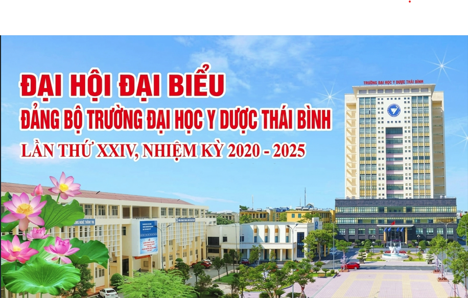 Trường Đại học Y Dược Thái Bình tổ chức thành công Đại hội Đại biểu Đảng bộ lần thứ XXIV, nhiệm kỳ 2020 - 2025